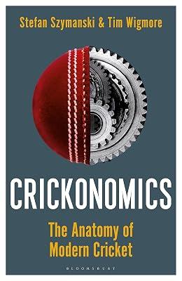 Crickonomics: The Anatomy of Modern Cricket by Stefan Szymanski, Szymanski; Tim Wigmore, Wigmore | Paperback | Probability And Statistics 2