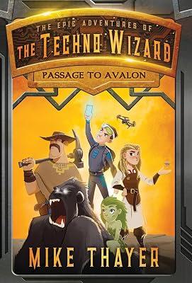 Passage to Avalon: 1 (Epic Adventures of the Techno Wizard) by Thayer, Mike | Hardcover | Fantasy & Magical Realism (Children'S 2