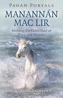 Pagan Portals - Manannan mac Lir: Meeting the Celtic God of Wave and Wonder by Daimler, Morgan | Paperback | Religion 2