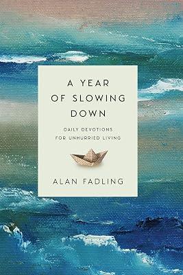 A Year of Slowing Down – Daily Devotions for Unhurried Living by Fadling, Alan | Hardcover | Religion 2