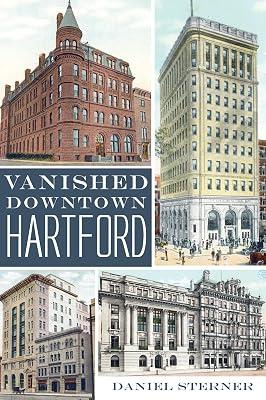 Vanished Downtown Hartford (Lost) by Sterner, Daniel | Paperback | History 2