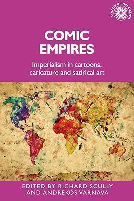 Comic Empires: Imperialism in Cartoons, Caricature, and Satirical Art: 187 (Studies in Imperialism) | Hardcover | History 2