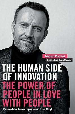 The Human Side of Innovation: The Power of People in Love with People by Porcini, Mauro | Hardcover | Business & Economics 2