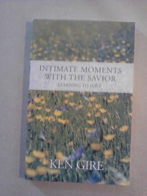 Intimate Moments With the Savior: Learning to Love by Gire, Ken | Hardcover | Religion & Beliefs 2