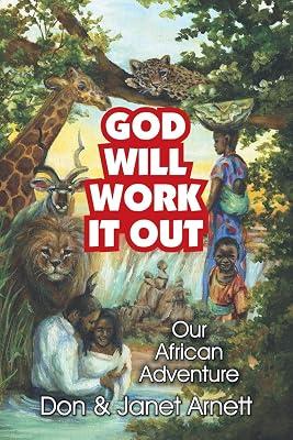 God Will Work It Out: Our African Adventure by Arnett, Don; Arnett, Janet | Paperback | Christianity 2