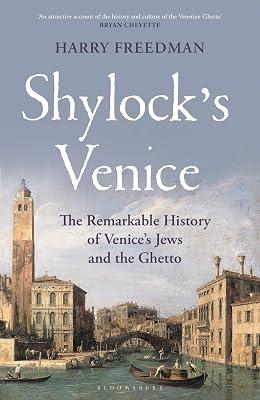 Shylock's Venice: The Remarkable History of Venice's Jews and the Ghetto by Freedman, Harry | Hardcover | History 2