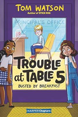 Trouble at Table 5 #2: Busted by Breakfast by Watson, Tom | Hardcover | Juvenile Fiction: Readers 2