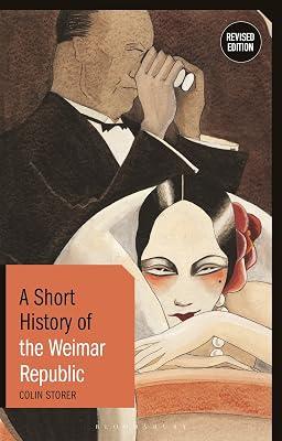 A Short History of the Weimar Republic: Revised Edition (Short Histories) by Storer, Colin | Hardcover | History 2