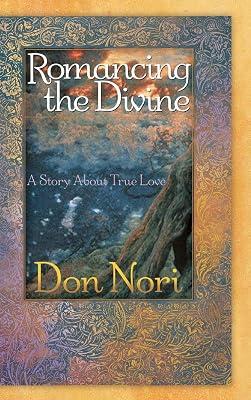 ROMANCING THE DIVINE: A Story about True Love by Nori, Don | Hardcover | Personal Christian Testimony & Popular Inspirational Works 2
