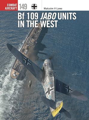 Bf 109 Jabo Units in the West: The demolition of Army Group Center: 149 (Combat Aircraft) by Lowe, Malcolm V. | Paperback | History 2