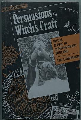 Persuasions of the Witchs Craft – Ritual Magic in Contemporary England by Luhrmann, Karal Ann | Hardcover | Occult Studies 2