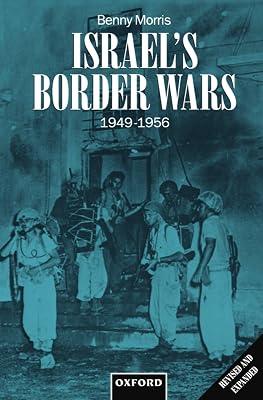 Israel's Border Wars, 1949-1956: Arab Infiltration, Israeli Retaliation, and the Countdown to the Suez War by Morris, Benny | Paperback | History 2