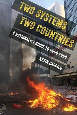 Two Systems, Two Countries: A Nationalist Guide to Hong Kong by Carrico, Kevin | Paperback | Political Science 2