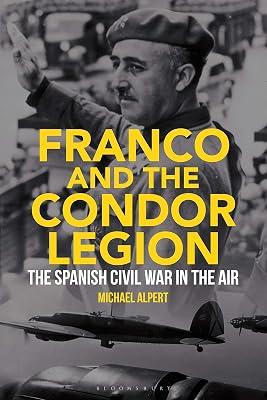 Franco and the Condor Legion: The Spanish Civil War in the Air by Alpert, Michael | Hardcover | Spain 2