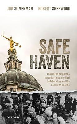 Safe Haven: The United Kingdom's Investigations into Nazi Collaborators and the Failure of Justice by Silverman, Jon; Sherwood, Robert | Hardcover | European History 2