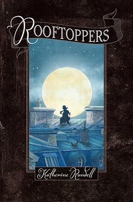 Rooftoppers by Rundell, Katherine | Hardcover | Juvenile Fiction 2