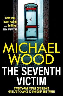 The Seventh Victim: A dark serial killer thriller from the bestselling author of the DCI Matilda Darke series by Wood, Michael | Paperback | Crime & Mystery 2