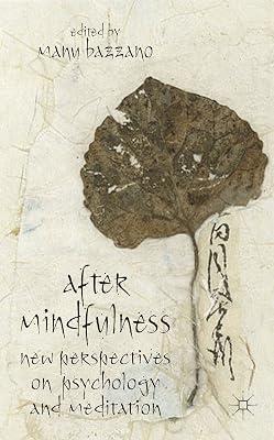 After Mindfulness: New Perspectives on Psychology and Meditation | Hardcover | Body 2