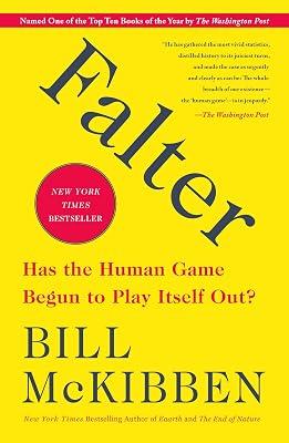 Falter: Has the Human Game Begun to Play Itself Out? by McKibben, Bill | Paperback | Nature 2