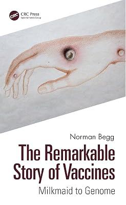 The Remarkable Story of Vaccines: Milkmaid to Genome by Begg, Norman | Hardcover | Vaccination 2