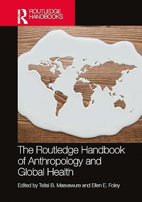 The Routledge Handbook of Anthropology and Global Health (Routledge Anthropology Handbooks) | Hardcover | Anthropology 2