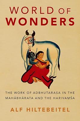 World of Wonders: The Work of Adbhutarasa in the Mahabharata and the Harivamsa | Hardcover | History Of Religion 2