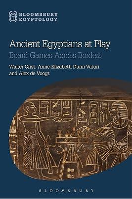 Ancient Egyptians at Play by Dunn-Vaturi, Anne-Elizabeth; Voogt, Dr Alex de; Crist, Walter | Paperback | History 2