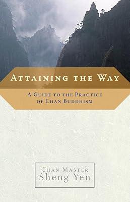 Attaining the Way: A Guide to the Practice of Chan Buddhism by Yen, Chan Master Sheng | Paperback | Religion 2