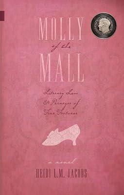 Molly of the Mall: Literary Lass & Purveyor of Fine Footwear: 50 (Nunatak First Fiction, 50) by Jacobs, Heidi L.M. | Paperback | Modern & Contemporary Fiction (Post C 1945) 2