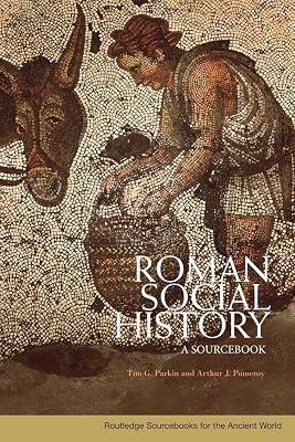 Roman Social History: A Sourcebook (Routledge Sourcebooks for the Ancient World) | Paperback | History 2