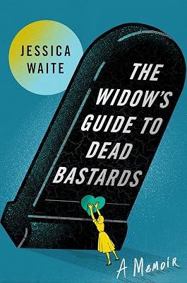 The Widow's Guide to Dead Bastards by Waite, Jessica | Hardcover | Biography & Autobiography 2