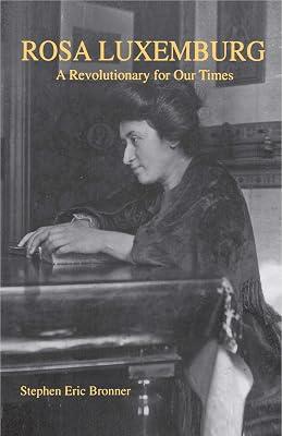 Rosa Luxemburg: A Revolutionary For Our Times by Bronner, Stephen Eric | Paperback | Biography & Autobiography 2