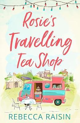 Rosie’s Travelling Tea Shop: An absolutely perfect laugh out loud romantic comedy by Raisin, Rebecca | Paperback | Modern And Contemporary Romance 2