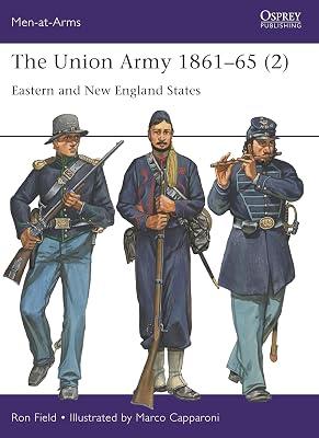 The Union Army 1861-65 Eastern and New England States (2) (Men-at-arms, 555) by Field, Ron | Paperback | History 2