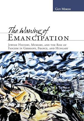 The Waning of Emancipation by Miron, Guy | Hardcover | History 2