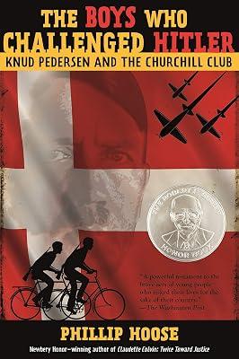 The Boys Who Challenged Hitler: Knud Pedersen and the Churchill Club by Phillip Hoose | Hardcover | Young Adult Nonfiction 2