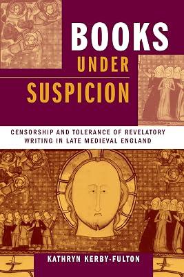 Books Under Suspicion: Censorship and Tolerance of Revelatory Writing in Late Medieval England by Kerby-Fulton, Kathryn | Paperback | Literature: History & Criticism 2