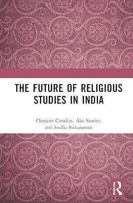 The Future of Religious Studies in India by Cavallin, Clemens; Sander, Åke; Sitharaman, Sudha | Hardcover | Regional 2