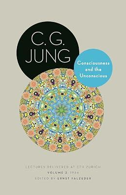 Consciousness and the Unconscious: Lectures Delivered at ETH Zurich, Volume 2: 1934 by Jung, C. G. | Hardcover | Psychology 2