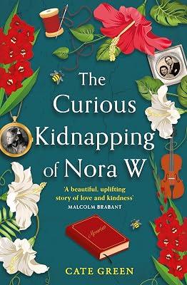 The Curious Kidnapping of Nora W: A gripping tale of resilience and hope (One More Chapter) by Green, Cate | Paperback | Fiction 2