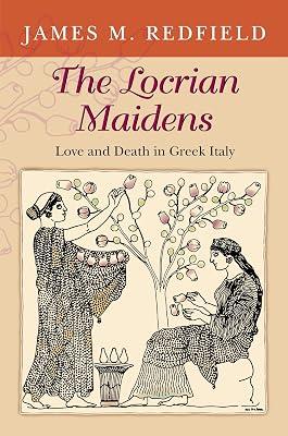 The Locrian Maidens: Love and Death in Greek Italy by Redfield, James M. | Hardcover | History 2