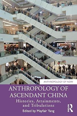 Anthropology of Ascendant China: Histories, Attainments, and Tribulations (Anthropology of Now) | Paperback | Development Studies 2