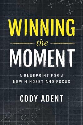 Winning the Moment: A Blueprint for a New Mindset and Focus by Adent, Cody | Paperback | Self-Help 2