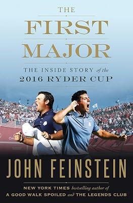 The First Major: The Inside Story of the 2016 Ryder Cup by Feinstein, John | Hardcover | Golf 2