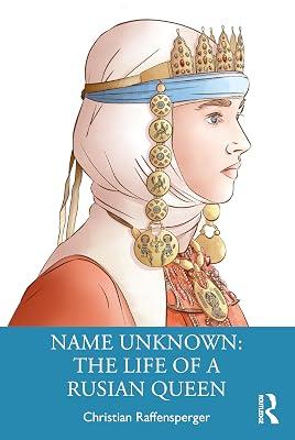 Name Unknown: The Life of a Rusian Queen by Raffensperger, Christian | Paperback | Regional 2