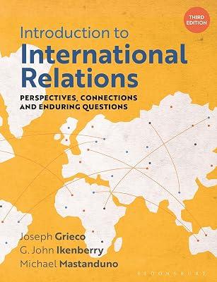 Introduction to International Relations: Perspectives, Connections and Enduring Questions by Mastanduno, Michael; Grieco, Joseph; Ikenberry, G. John | Hardcover | Political Science 2