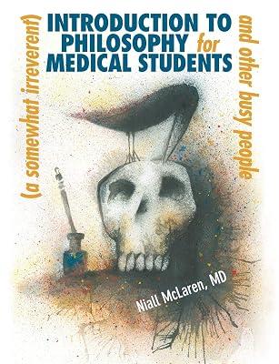 A Somewhat Irreverent Introduction to Philosophy for Medical Students and Other Busy People by Mclaren, Niall, M.d. | Paperback | History Of Western Philosophy 2