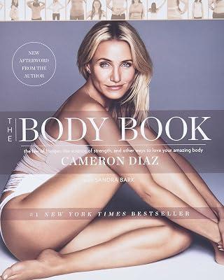 The Body Book: The Law of Hunger, the Science of Strength, and Other Ways to Love Your Amazing Body by Diaz, Cameron | Paperback | Health & Fitness 2