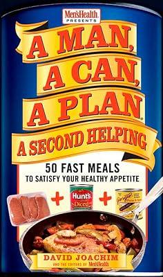 A Man, A Can, A Plan: A Second Helping: 50 Fast Meals to Satisfy Your Healthy Appetite: 50 Fast Meals to Satisfy Your Healthy Appetite: A Cookbook by Joachim, David | Hardcover | Quick & Easy Cooking 2