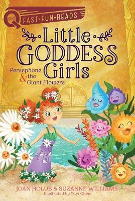 Persephone & the Giant Flowers: Little Goddess Girls 2 by Williams, Suzanne; Holub, Joan | Paperback | Juvenile Fiction 2